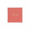 Bake. Recipes To Bake Book -Home Furnishings Store image 752